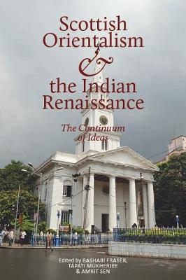 Scottish Orientalism and the Bengal Renaissance - 