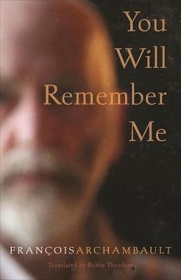 You Will Remember Me - Franois Archambault