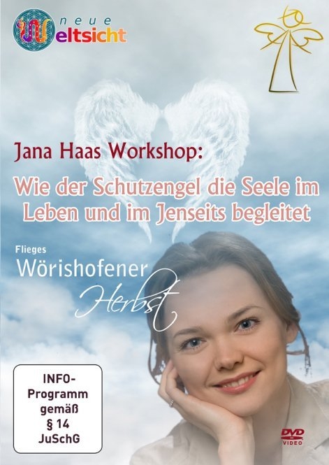 Wie der Schutzengel die Seele im Leben und im Jenseits begleitet, 1 DVD - Jana Haas