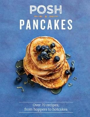 Posh Pancakes - Sue Quinn