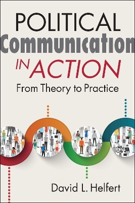 Political Communication in Action - David L. Helfert