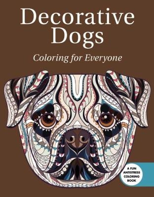 Decorative Dogs: Coloring for Everyone -  Skyhorse Publishing