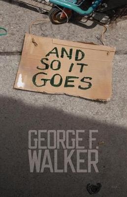 And So It Goes - George F. Walker