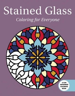 Stained Glass: Coloring for Everyone -  Skyhorse Publishing