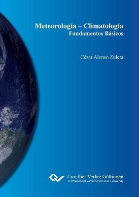 Meteorología – Climatología - César Alonso Zuleta