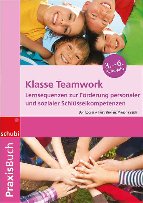 Praxisbuch Klasse Teamwork - Dölf Looser