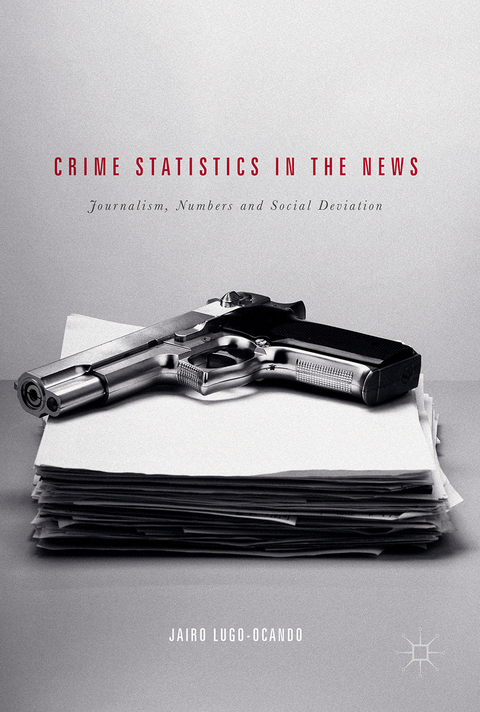 Crime Statistics in the News - Jairo Lugo-Ocando