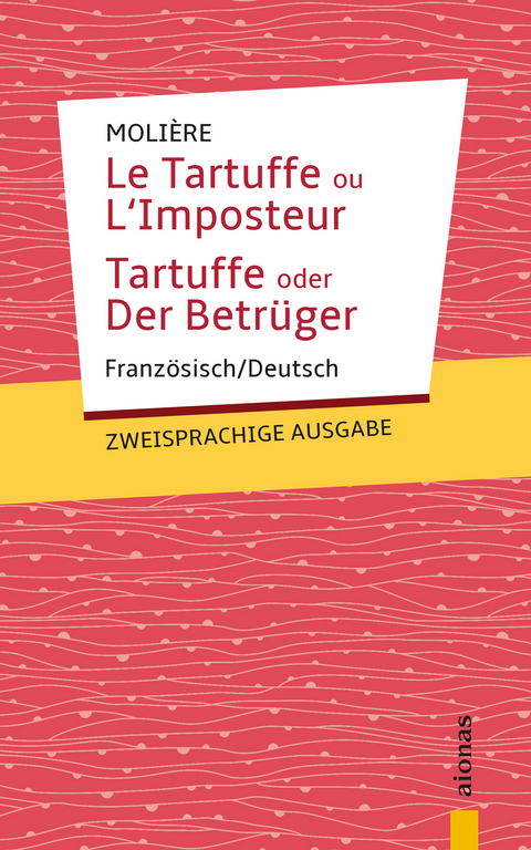 Tartuffe: Molière. Zweisprachige Ausgabe: Französisch-Deutsch - Jean-Baptiste Molière
