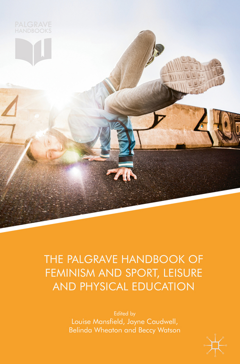 The Palgrave Handbook of Feminism and Sport, Leisure and Physical Education - 