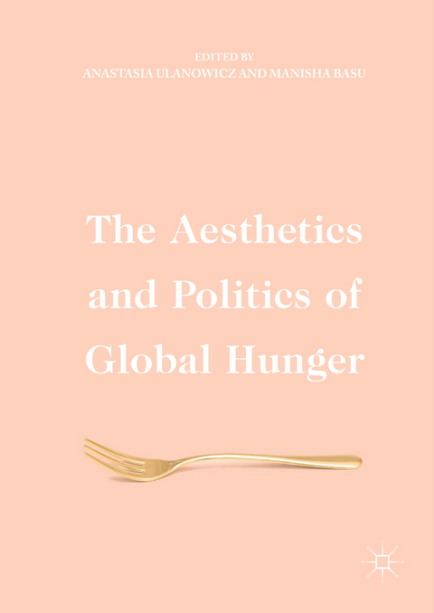 The Aesthetics and Politics of Global Hunger - 