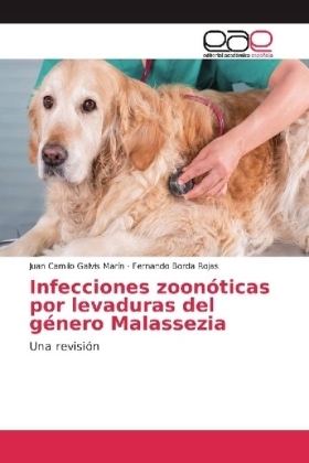 Infecciones zoonÃ³ticas por levaduras del gÃ©nero Malassezia - Juan Camilo Galvis MarÃ­n, Fernando Borda Rojas