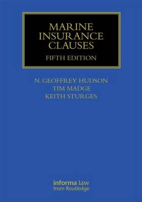 Marine Insurance Clauses - Geoffrey N Hudson, Tim Madge, Keith Sturges