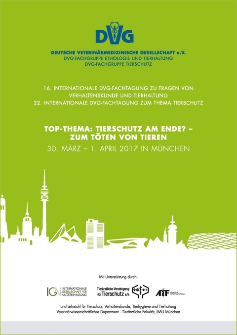 16. Internationale DVG-Fachtagung zu Fragen von Verhaltenskunde und Tierhaltung & 22. Internationale DVG-Fachtagung zum Thema Tierschutz