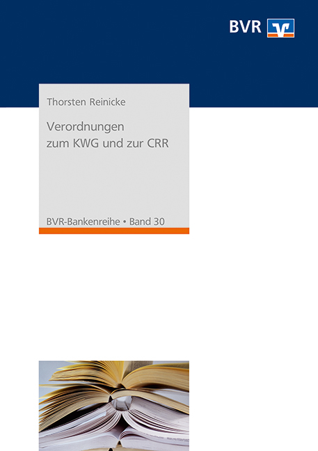 Verordnungen zum KWG und zur CRR - Thorsten Reinicke