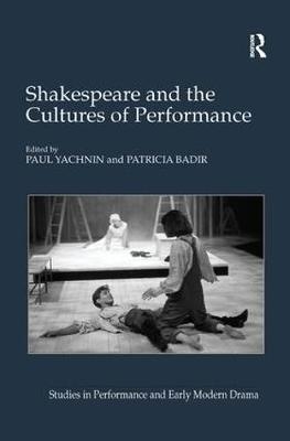 Shakespeare and the Cultures of Performance - 