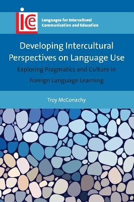 Developing Intercultural Perspectives on Language Use - Troy McConachy