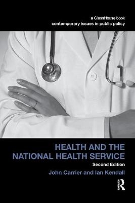 Health and the National Health Service - John Carrier, Ian Kendall