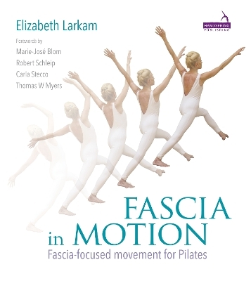 Fascia in Motion - Elizabeth Larkam