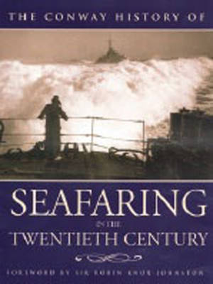 The Conway History of Seafaring in the Twentieth C entury - R Johnston