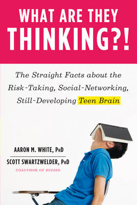 What Are They Thinking?! - Aaron M. White, Scott Swartzwelder