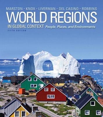 World Regions in Global Context - Sallie A. Marston, Paul L. Knox, Diana M. Liverman, Dr. Vincent J. Del Casino, Paul Robbins