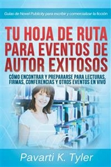 Hoja de ruta para eventos exitosos: prepárate para lecturas, firmas, conferencias y otros eventos -  Pavarti K. Tyler