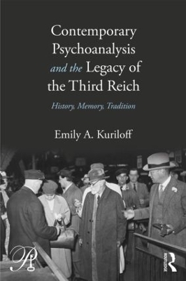 Contemporary Psychoanalysis and the Legacy of the Third Reich - Emily A. Kuriloff