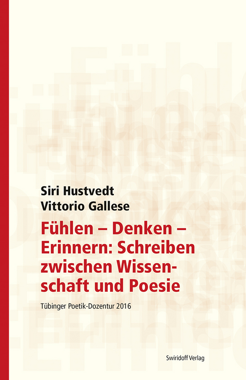 Fühlen - Denken - Erinnern: Schreiben zwischen Wissenschaft und Poesie - Siri Hustvedt, Vittorio Gallese