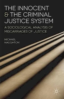 The Innocent and the Criminal Justice System - Michael Naughton