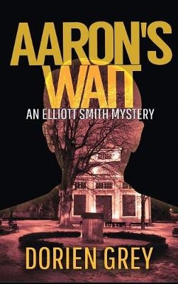 Aaron's Wait - Dorien Grey