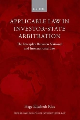 Applicable Law in Investor-State Arbitration - Hege Elisabeth Kjos