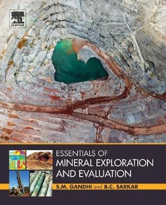 Essentials of Mineral Exploration and Evaluation - S. M. Gandhi, B. C. Sarkar