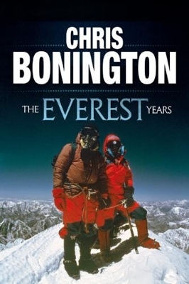 The Everest Years - Sir Chris Bonington