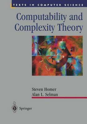 Computability and Complexity Theory - Steven Homer, Alan L. Selman