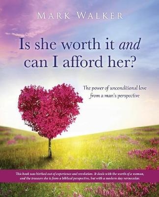 Is she worth it and can I afford her? - Mark Walker