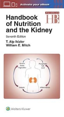 Handbook of Nutrition and the Kidney - William E Mitch, T. Alp Ikizler