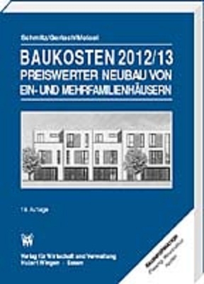 Baukosten 2012/2013 Preiswerter Neubau von Ein- und Mehrfamilienhäusern