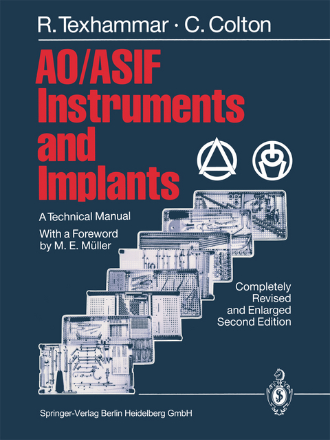 AO/ASIF Instruments and Implants - Rigmor Texhammar, Christopher Colton