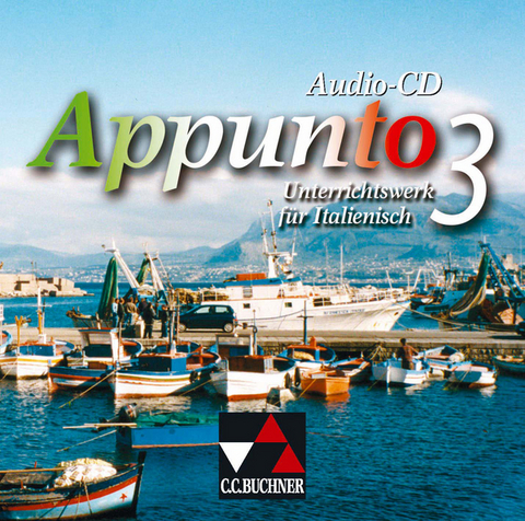 Appunto. Unterrichtswerk für Italienisch als 3. Fremdsprache / Appunto Audio-CD 3 - Michaela Banzhaf, Verena Bernhofer, Alessandra Bianchi, M. Cristina Fronterotta, Luciana Gandolfi, Ursula Hoffmann, Andreas Jäger, Isabella Maurer, Karma Mörl, Anneliese Pohl