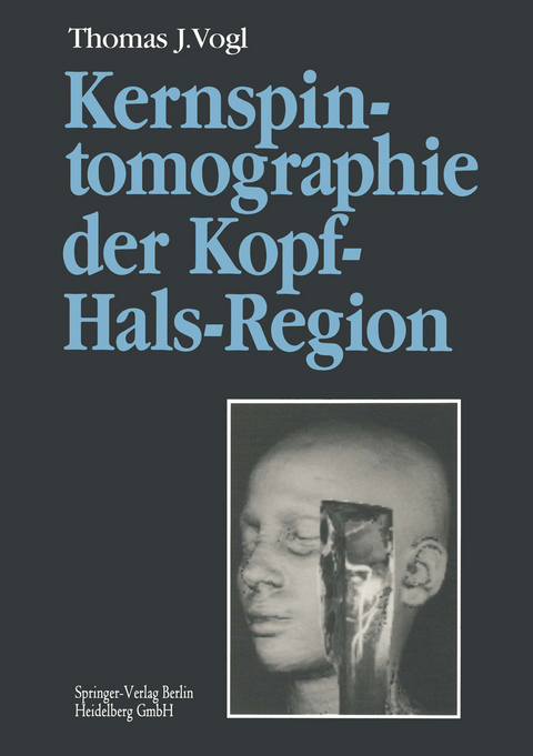 Kernspintomographie der Kopf-Hals-Region - Thomas J. Vogl