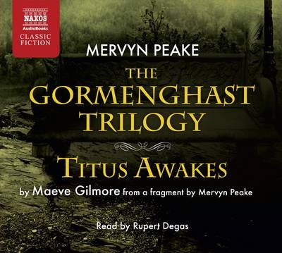 Gormenghast Trilogy and Titus Awakes - Mervyn Peake, Maeve Gilmore