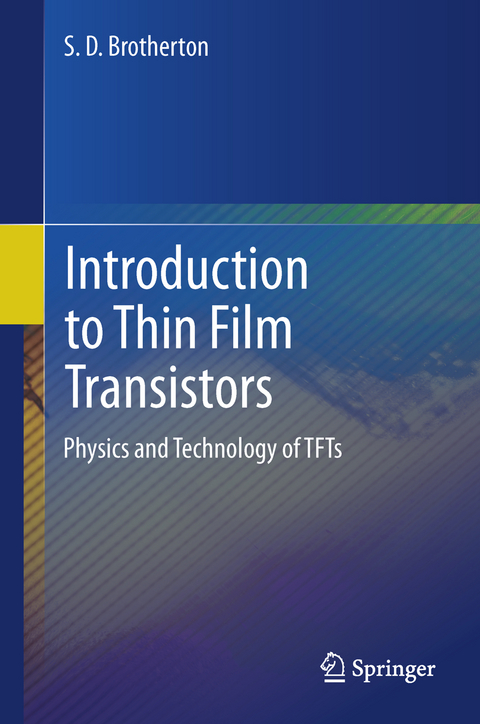 Introduction to Thin Film Transistors - S.D. Brotherton