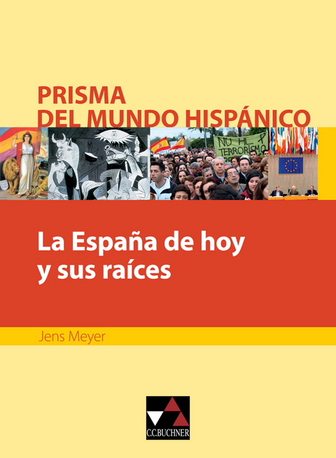 Prisma del mundo hispánico / La España de hoy y sus raíces - Jens Meyer