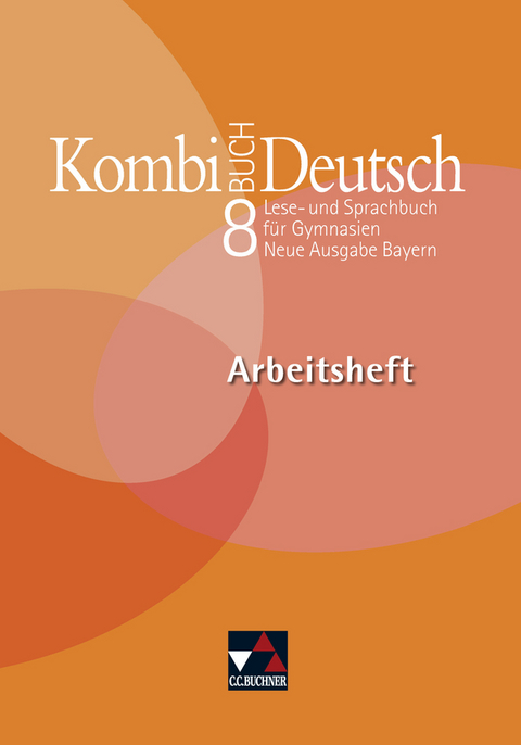 Kombi-Buch Deutsch - Neue Ausgabe Bayern / Kombi-Buch Deutsch BY AH 8 – neu - Frank Becker, Neele Schaper, C. Hermann Wolf