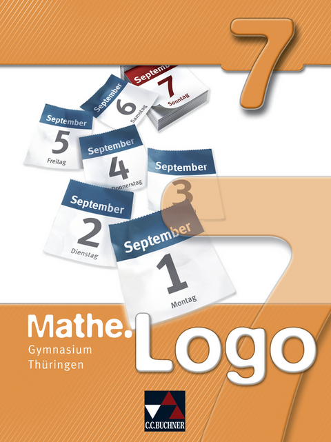 Mathe.Logo – Gymnasium Thüringen / Mathe.Logo Gymnasium Thüringen 7 - Eva Fischer, Attilio Forte, Michael Kleine, Matthias Ludwig, Thomas Prill, Mareike Schmück, Frank Weigand, Grit Moschkau