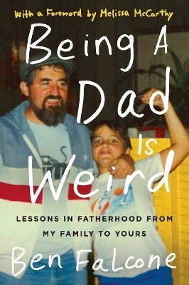 Being a Dad Is Weird - Ben Falcone