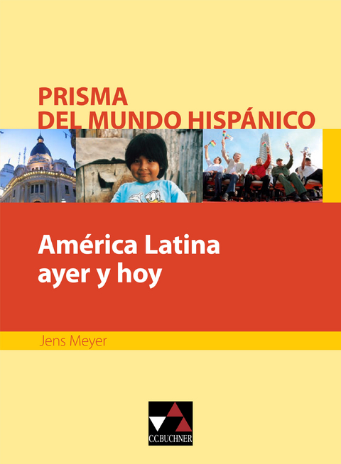 Prisma del mundo hispánico / América Latina ayer y hoy - Jens Meyer