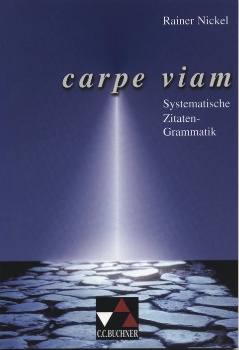 Grammatiken I / Carpe viam - Rainer Nickel