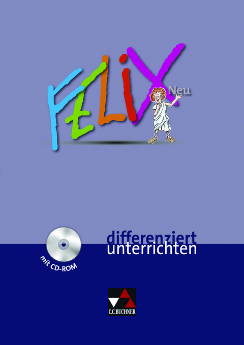 Felix - Forum / Felix – neu differenziert unterrichten - Gerhard Hey, Ulf Jesper