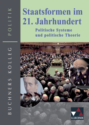 Buchners Kolleg Politik / Staatsformen im 21. Jahrhundert - Manfred Handwerger, Gerhard Loh, Friedrich Wölfl, Andreas Wolfrum